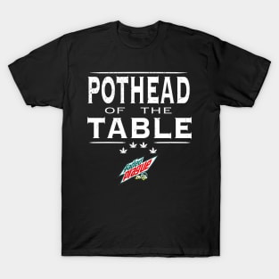 Pothead of the Table T-Shirt